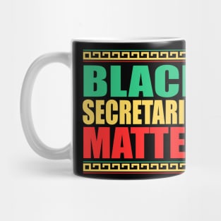 Black Secretaries Matter- Black History Month- All Black Lives Matter Mug